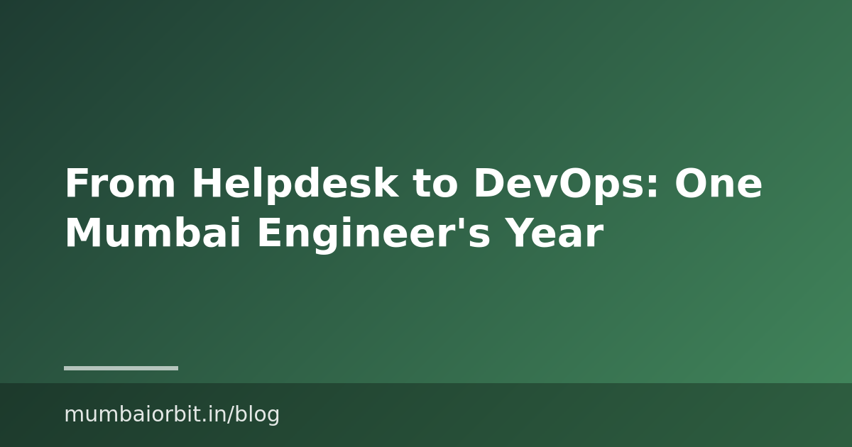 From Helpdesk to DevOps: One Mumbai Engineer’s Year