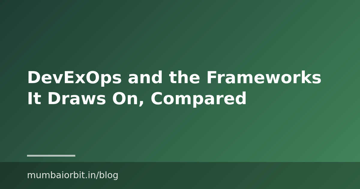 DevExOps and the Frameworks It Draws On, Compared