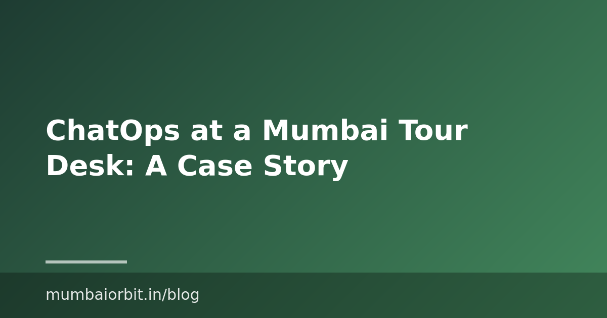 ChatOps at a Mumbai Tour Desk: A Case Story